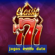 jogos estilo date ariane para android